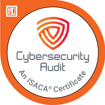 ISACA® Cybersecurity Audit Certificate - Credly