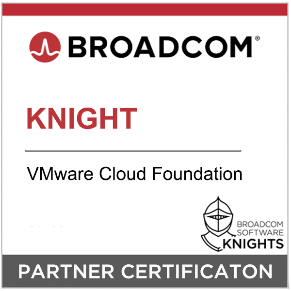 Broadcom Partner Certification - Broadcom Software Knight - VMware Cloud Foundation