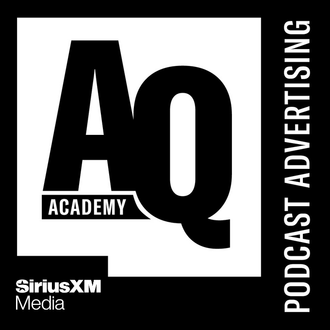 SiriusXM Media's AQ Academy: Podcast Advertising Principles