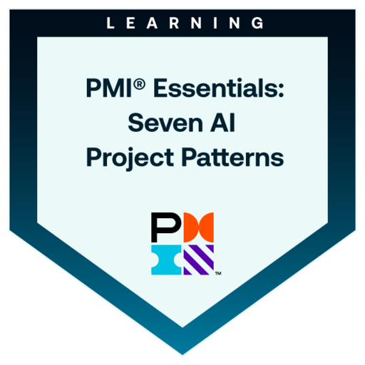 PMI® Essentials: Seven AI Project Patterns - Credly