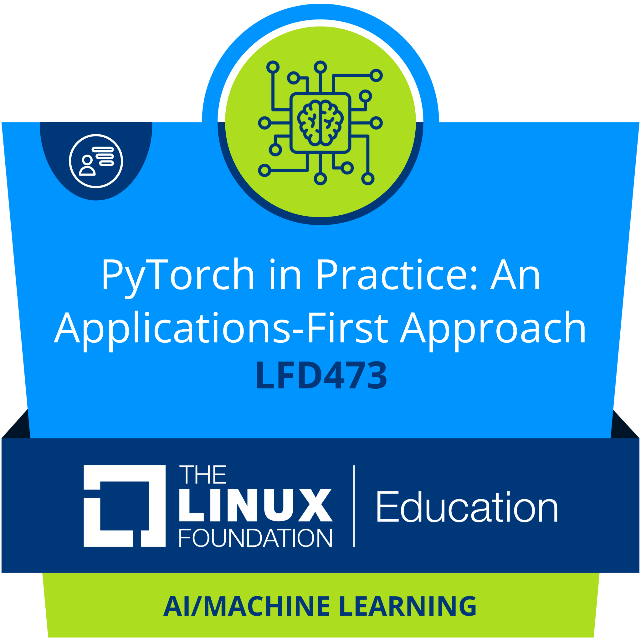 LFD473: PyTorch in Practice - An Applications-First Approach