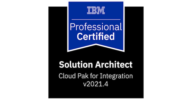 IBM Certified Solution Architect - Cloud Pak for Integration v2021.4 ...