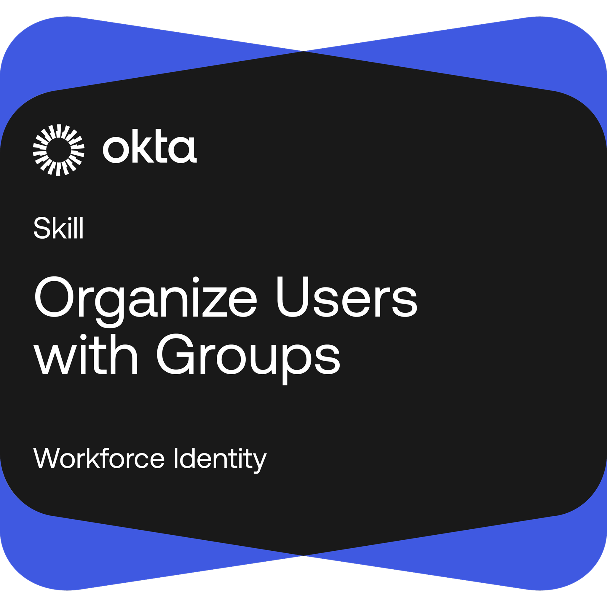Organize Users with Groups