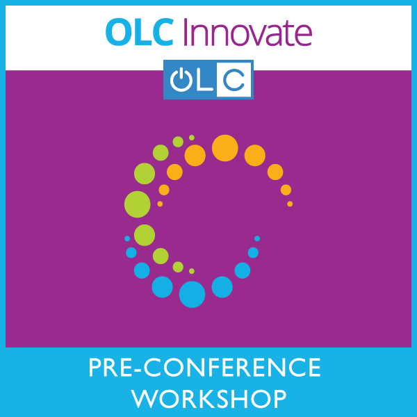 OLC Innovate 2020 Pre-Conference Workshop