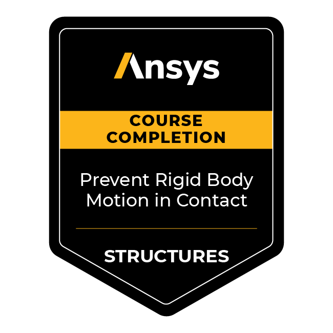 Ansys Course Completion: Prevent Rigid Body Motion in Contact