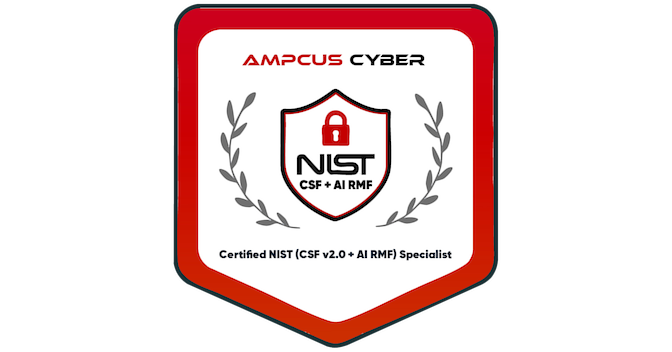 Certified NIST CSF v2.0 + AI RMF Specialist - Credly
