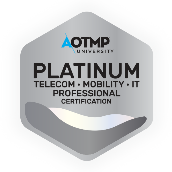 AOTMP® University Platinum Certified Telecom • Mobility • IT Professional Certification