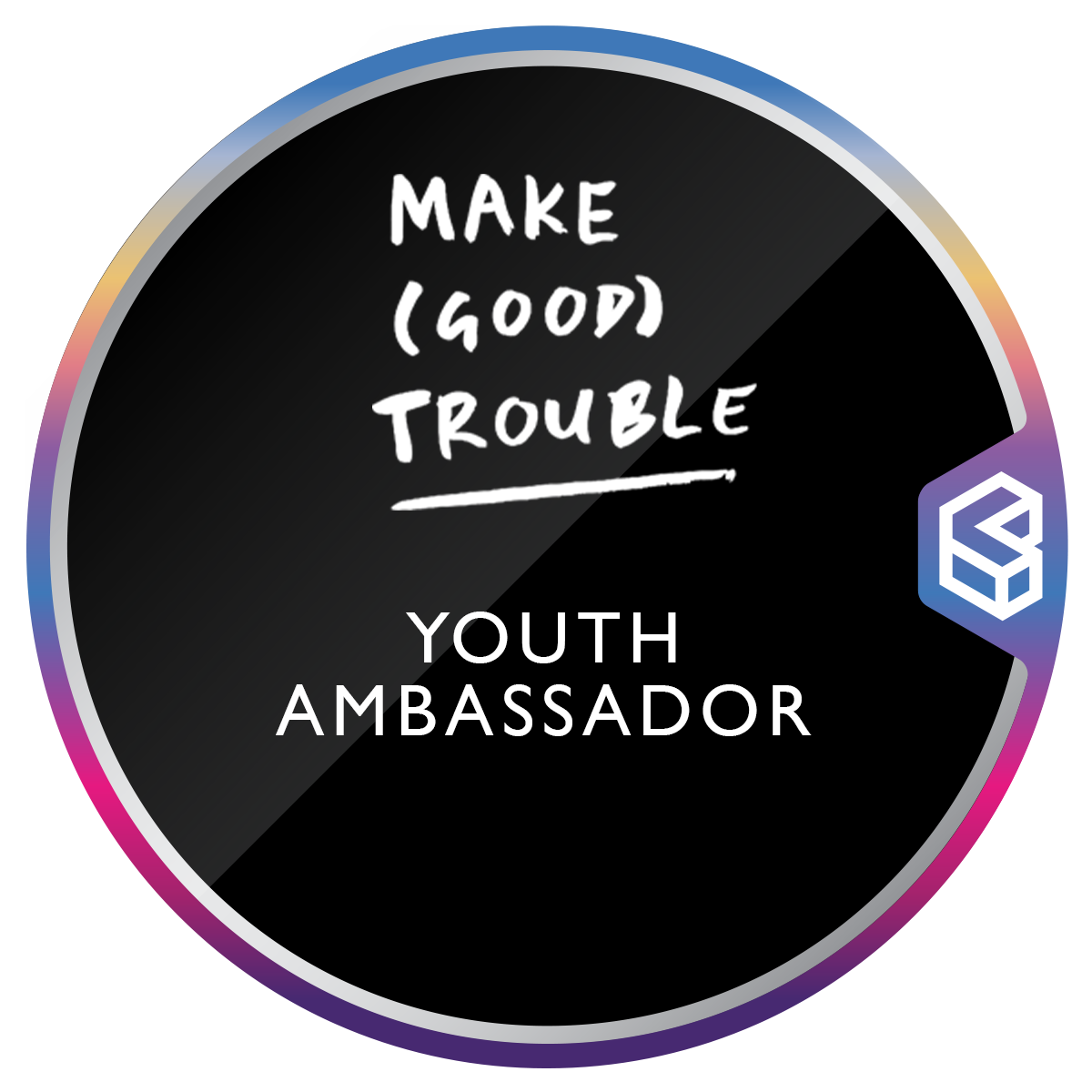 Youth Ambassador for Make (Good) Trouble CIC