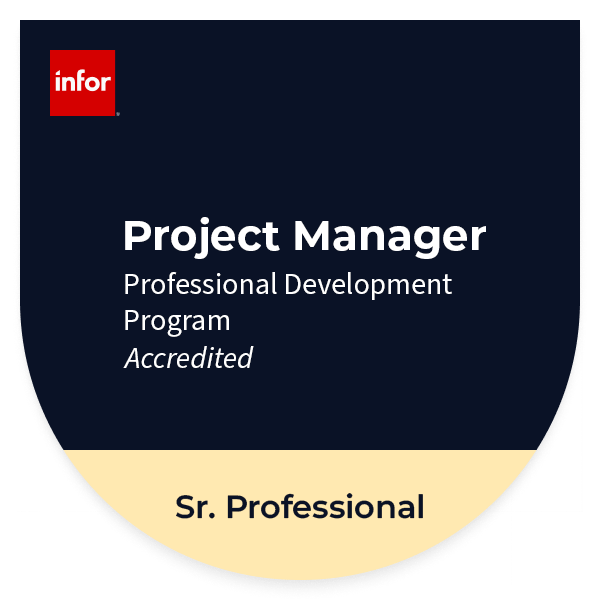 Infor Project Manager: Professional Development Program Accredited - Sr. Professional