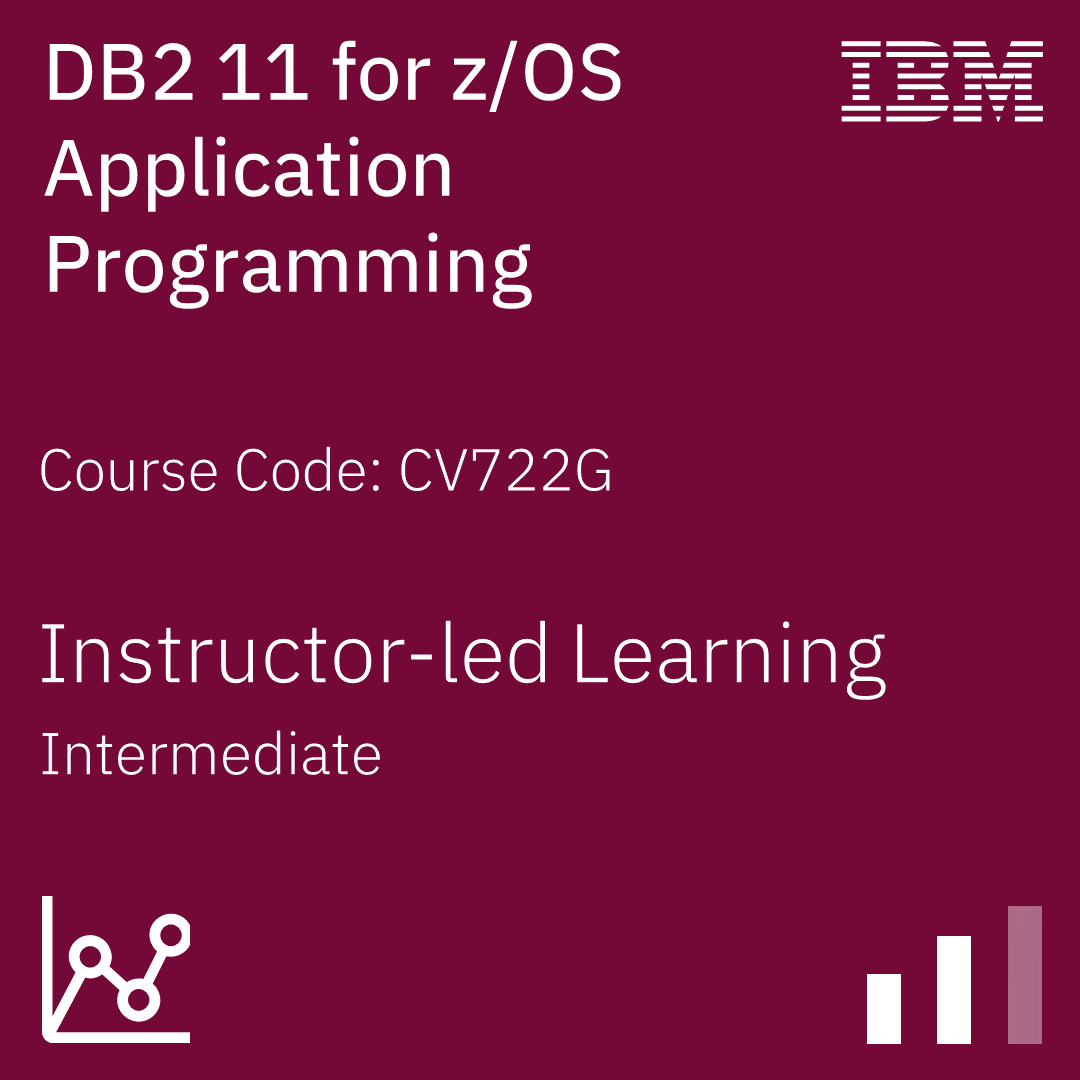 DB2 11 for z/OS Application Programming Workshop - Code: CV722G