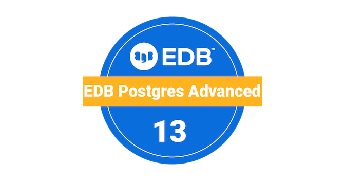 EDB Certified - EDB Postgres Advanced 13 - Credly