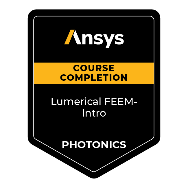 Ansys Course Completion: Lumerical FEEM — Intro