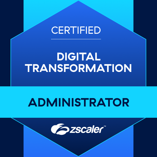 Zscaler Digital Transformation Administrator