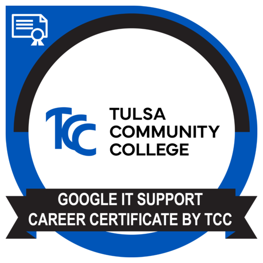 Google IT Support Career Certificate by TCC - Credly