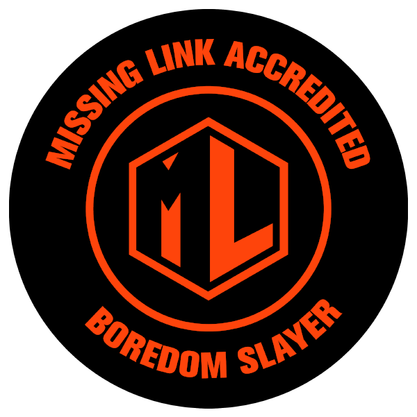 Missing Link Accredited Boredom Slayer