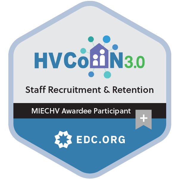 Home Visiting Collaborative Improvement and Innovation Network - Staff Recruitment & Retention - MIECHV Awardee Participant
