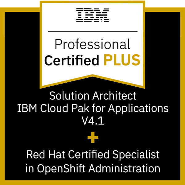 IBM Certified Solution Architect - Cloud Pak for Applications V4.1 PLUS Red Hat Certified Specialist in OpenShift Administration