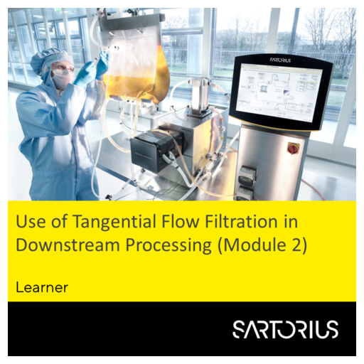 Use of Tangential Flow Filtration in Downstream Processing (Module 2) Credly