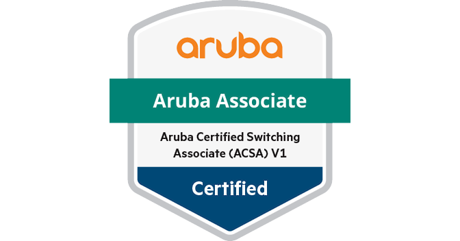 Aruba Certified Switching Associate ACSA V1 Credly