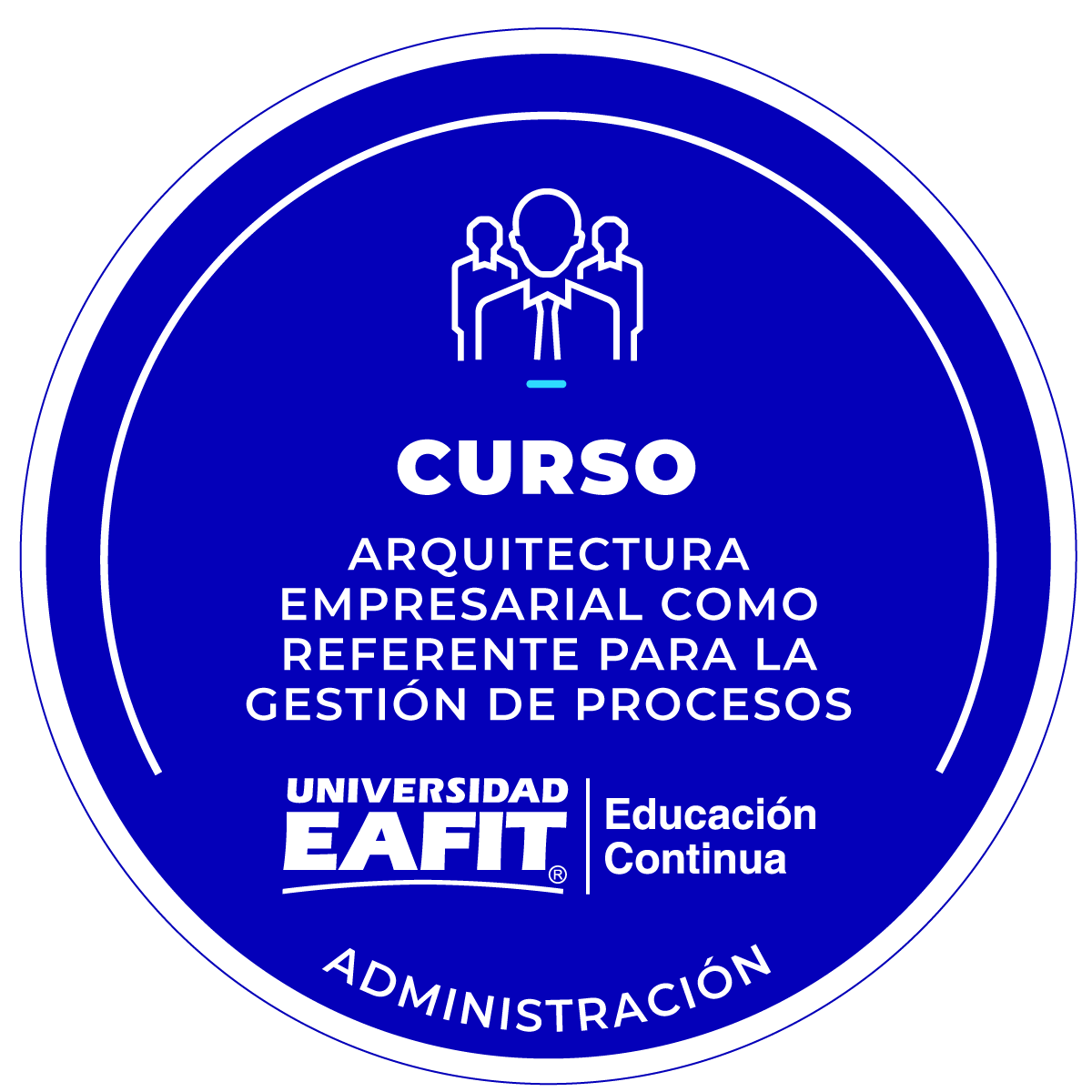 CURSO: ARQUITECTURA EMPRESARIAL COMO REFERENTE PARA LA GESTIÓN DE PROCESOS.