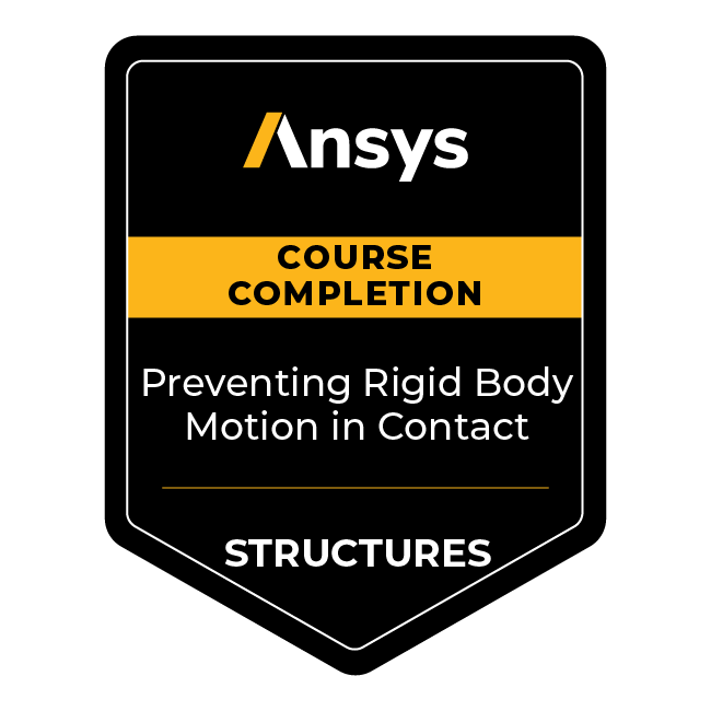 Ansys Course Completion: Preventing Rigid Body Motion in Contact