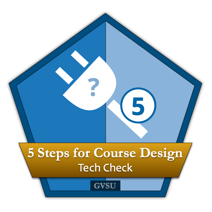 Step 5, Tech Check (5 Steps for Course Design Series)