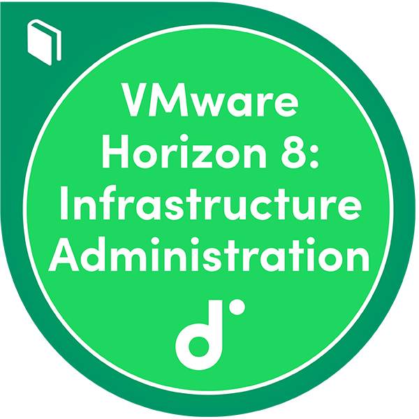 Kursteilnahme: VMware Horizon 8: Infrastructure Administration