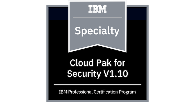 IBM Cloud Pak for Security V1.10 Administrator Specialty - Credly