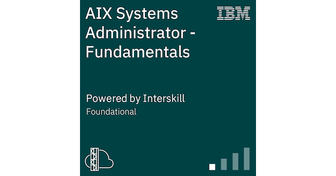 Interskill - AIX Systems Administrator - Fundamentals - Credly
