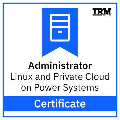 Linux and Private Cloud Administrator on Power Systems Certificate Credly