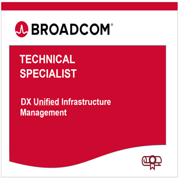 Broadcom™ Technical Specialist Exam (BTSE) – DX UIM Technical Specialist