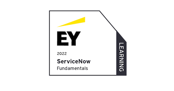 EY ServiceNow - Fundamentals - Learning (2022) - Credly