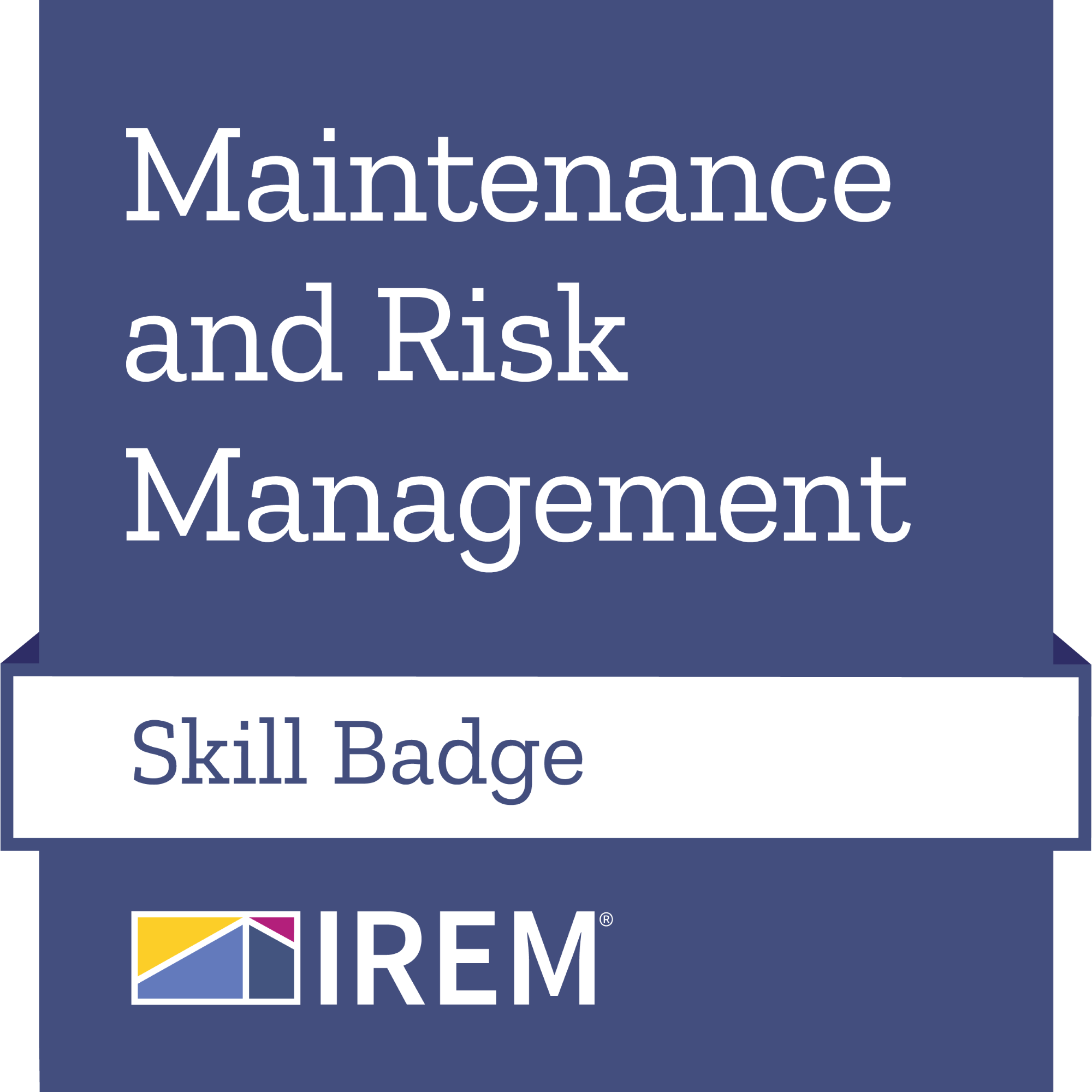 IREM Skill Badge: Maintenance and Risk Management