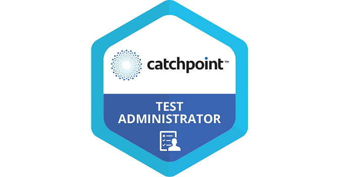 Catchpoint Certified Test Administrator - Credly