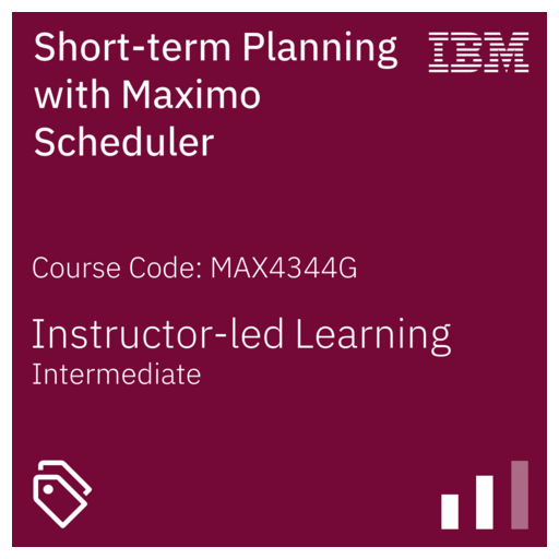 Short-term Planning with Maximo Scheduler - Code: MAX4344G - Credly