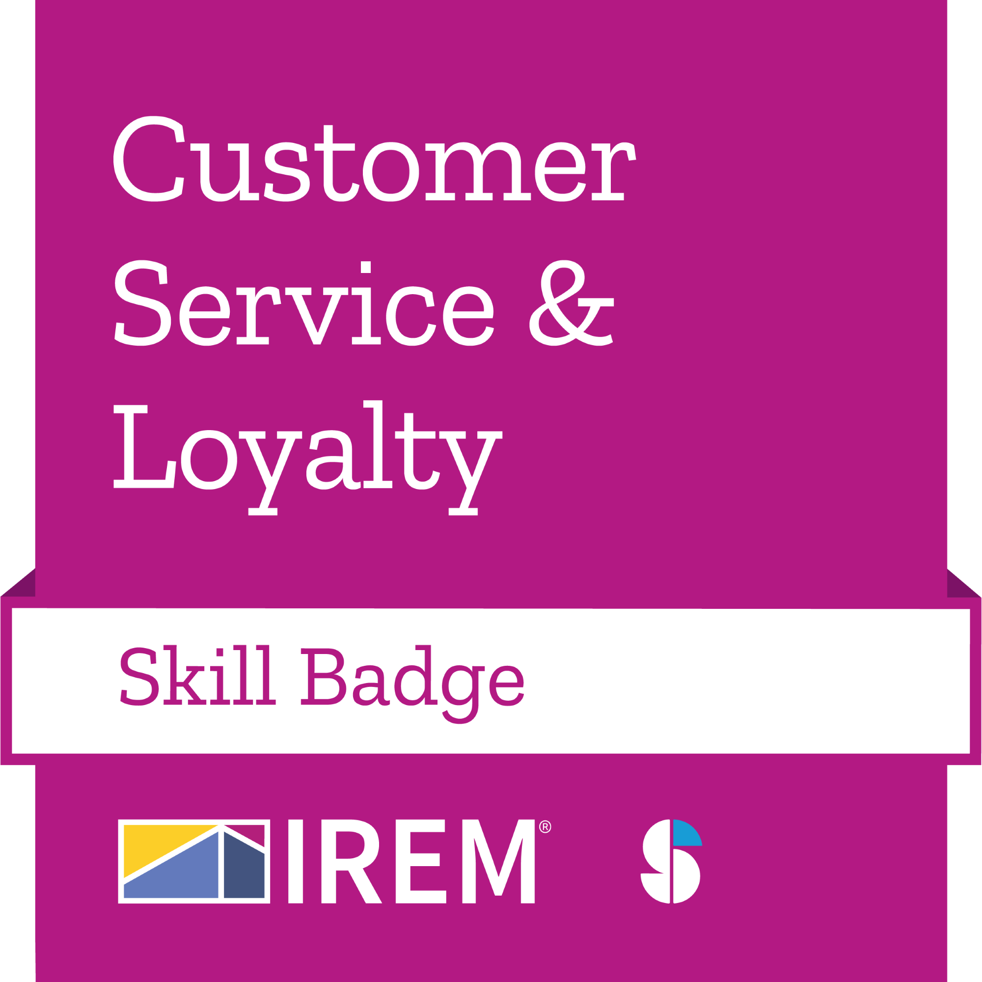 IREM Skill Badge: Customer Service and Loyalty