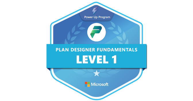 Microsoft Power Up Program – Plan Designer Fundamentals - Credly