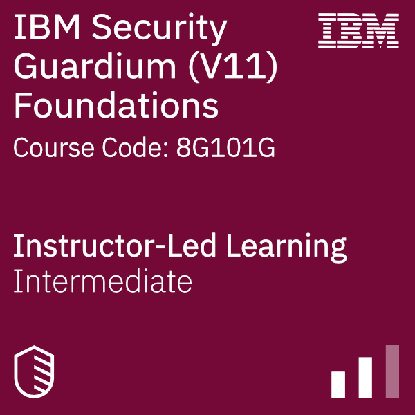 IBM Security Guardium (V11) Foundations - Code: 8G101G