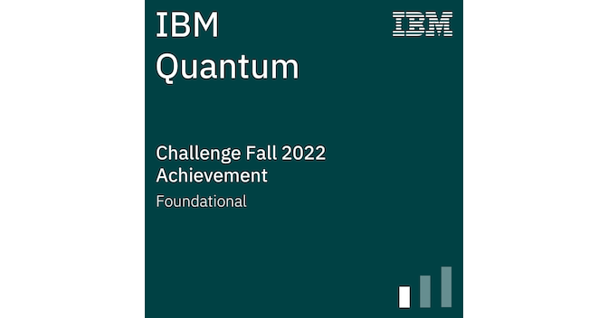 IBM Quantum Challenge Fall 2022 Achievement - Foundational - Credly