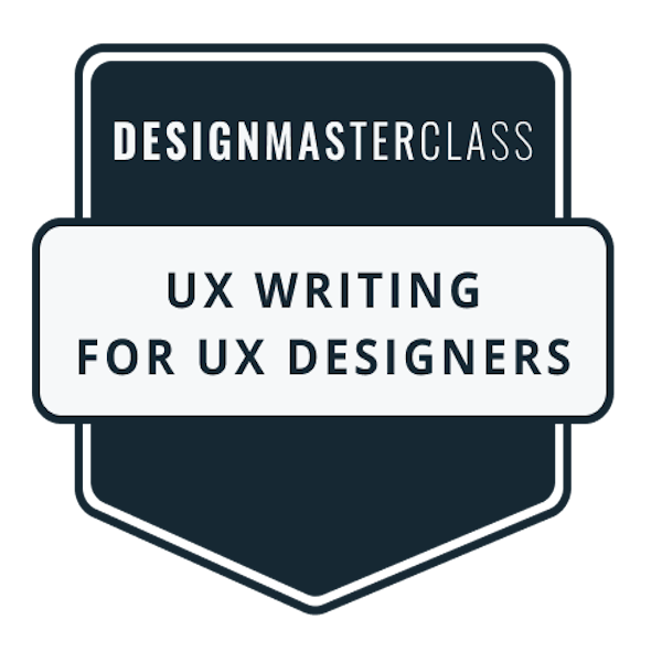 Design Masterclass - UX Writing for UX Designers