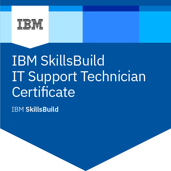 IBM SkillsBuild IT Support Technician Certificate