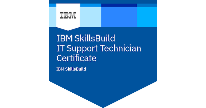 IBM SkillsBuild IT Support Technician Certificate - Credly