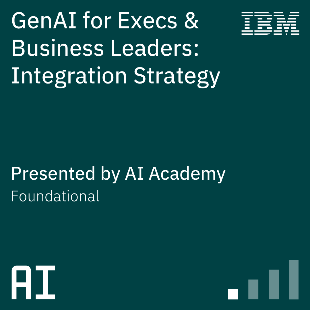 GenAI for Execs & Business Leaders: Integration Strategy