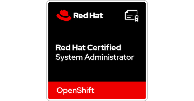 Red Hat Certified System Administrator in OpenShift - Credly