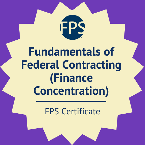 FPS Fundamentals of Federal Contracting (Finance Concentration) Certificate