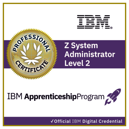 IBM Z System Administrator Level 2 Apprenticeship Certificate - Credly