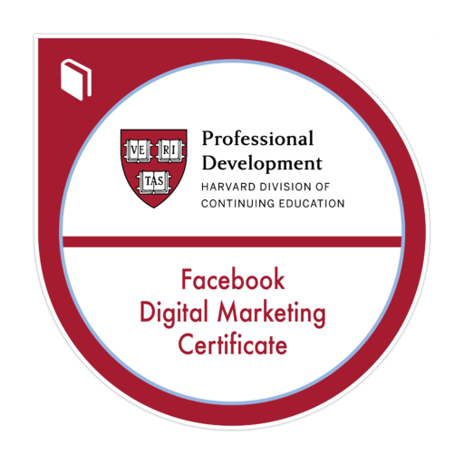 The Facebook Digital Marketing Certificate from Harvard Division of ... - Digital Marketing Continuing Education