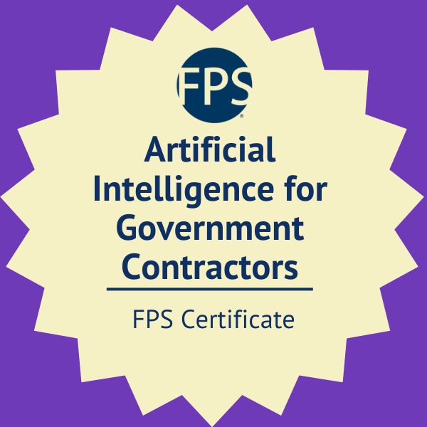 FPS (AI) Artificial Intelligence for Government Contractors Certificate