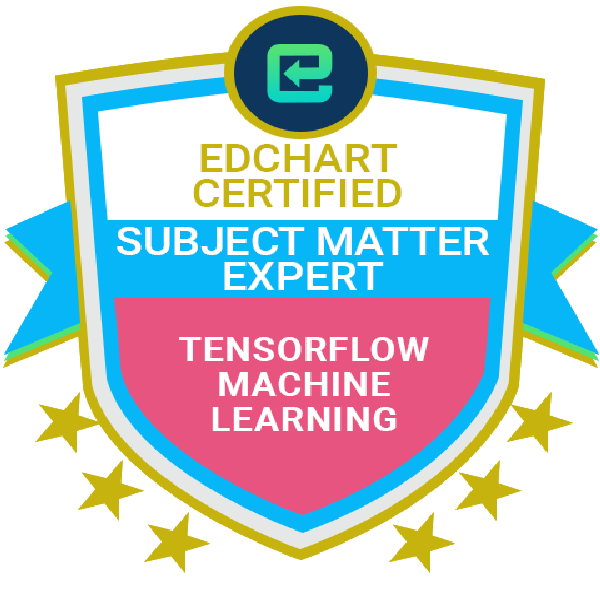 Edchart Certified TensorFlow Machine Learning Subject Matter Expert