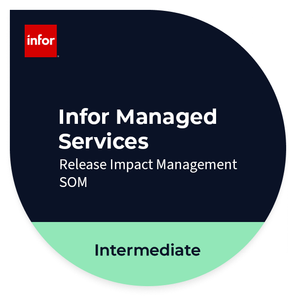 Infor Managed Services: Release Impact Management - Service Operations Manager (SOM) - Intermediate